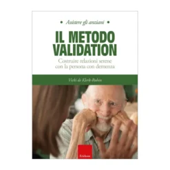 Assistere gli anziani - il metodo validation